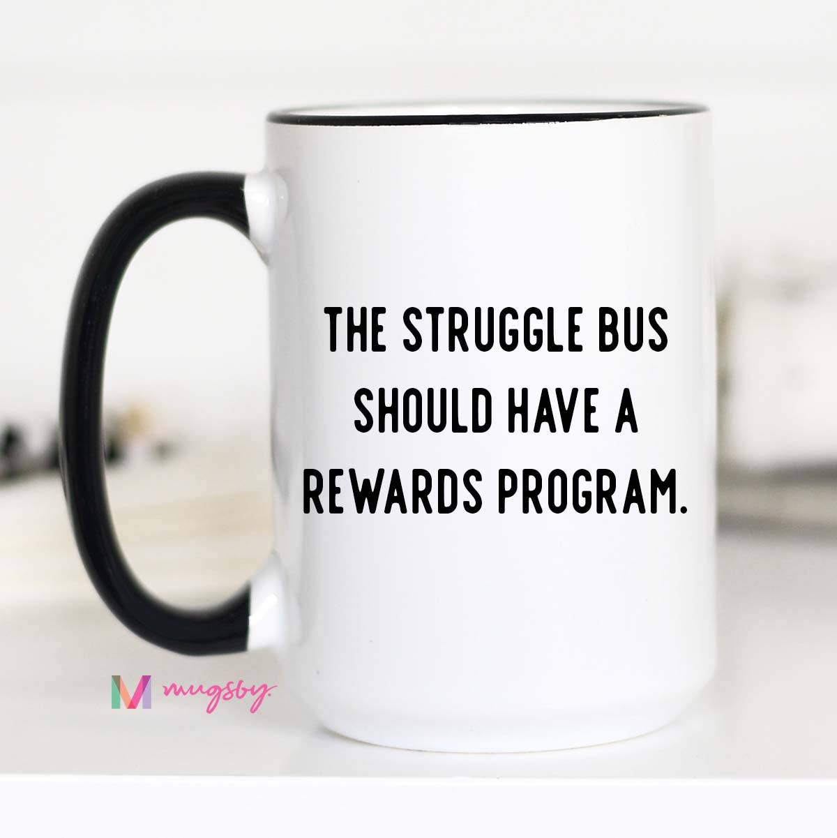 The Struggle Bus Funny Coffee Mug: 11oz