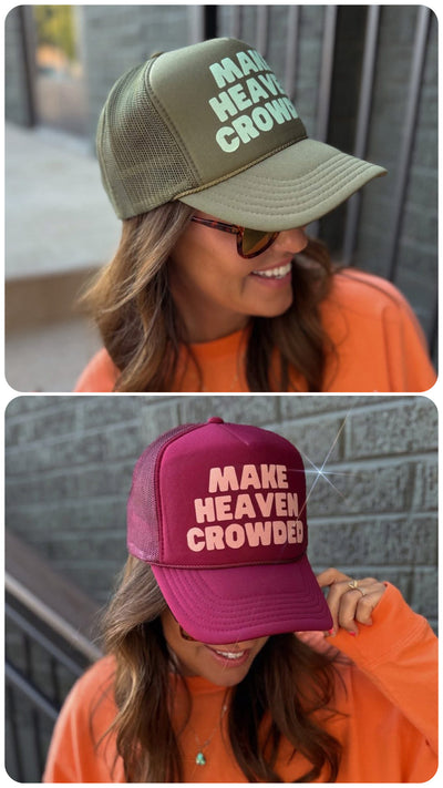Make Heaven Crowded Trucker Hat 10.22