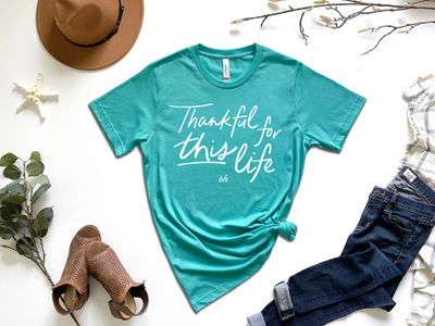IN STOCK Thankful For This Life