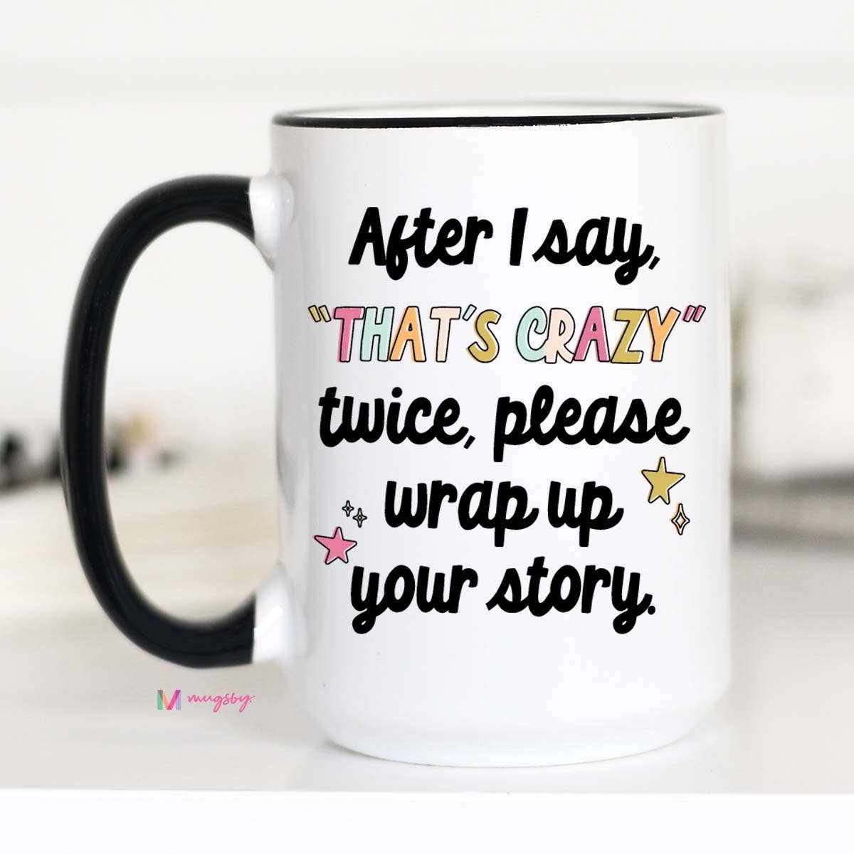After I say that's crazy please wrap up Funny Coffee Mug: 11oz